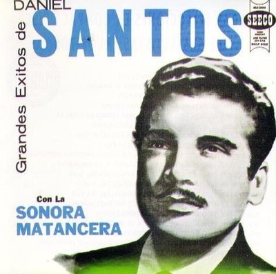 Daniel Santos Con La Sonora Matancera - Grandes Éxitos De Daniel Santos (CD, Co