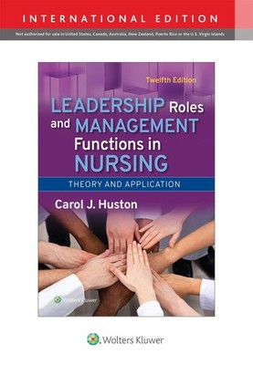 Leadership Roles and Management Functions in Nursing Carol Huston