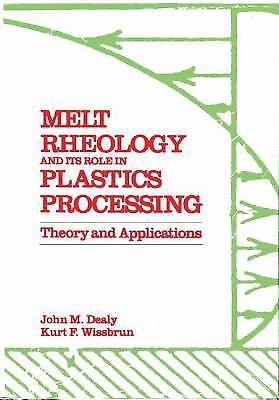 Melt Rheology and Its Role in Plastics Processing: Theory and Applications, Deal