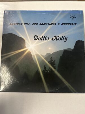Another Hill Sometimes A Mountain. Dottie Kelly (R55)