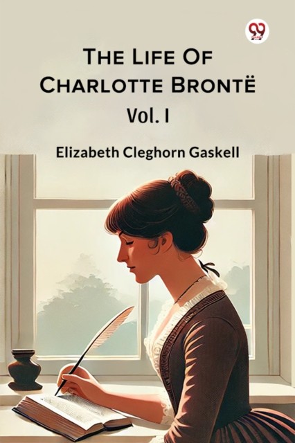 The Life Of Charlotte Bronte Vol. I Elizabeth Cleghorn Gaskell - Image 3
