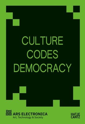 Culture Codes Democracy - A Critical Reader on Art, Technology, and Digital ...