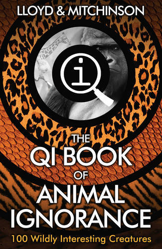 QI: The Book of Animal Ignorance, Mitchinson, John, Lloyd, John, New, Book