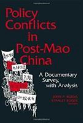 Policy Conflicts in Post-mao China : A Documentary Survey With Analysis, Hard...