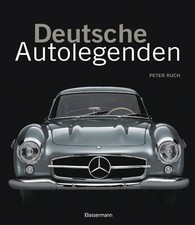 Deutsche Autolegenden Die schönsten Oldtimer, Youngtimer und moderne Traumwagen.