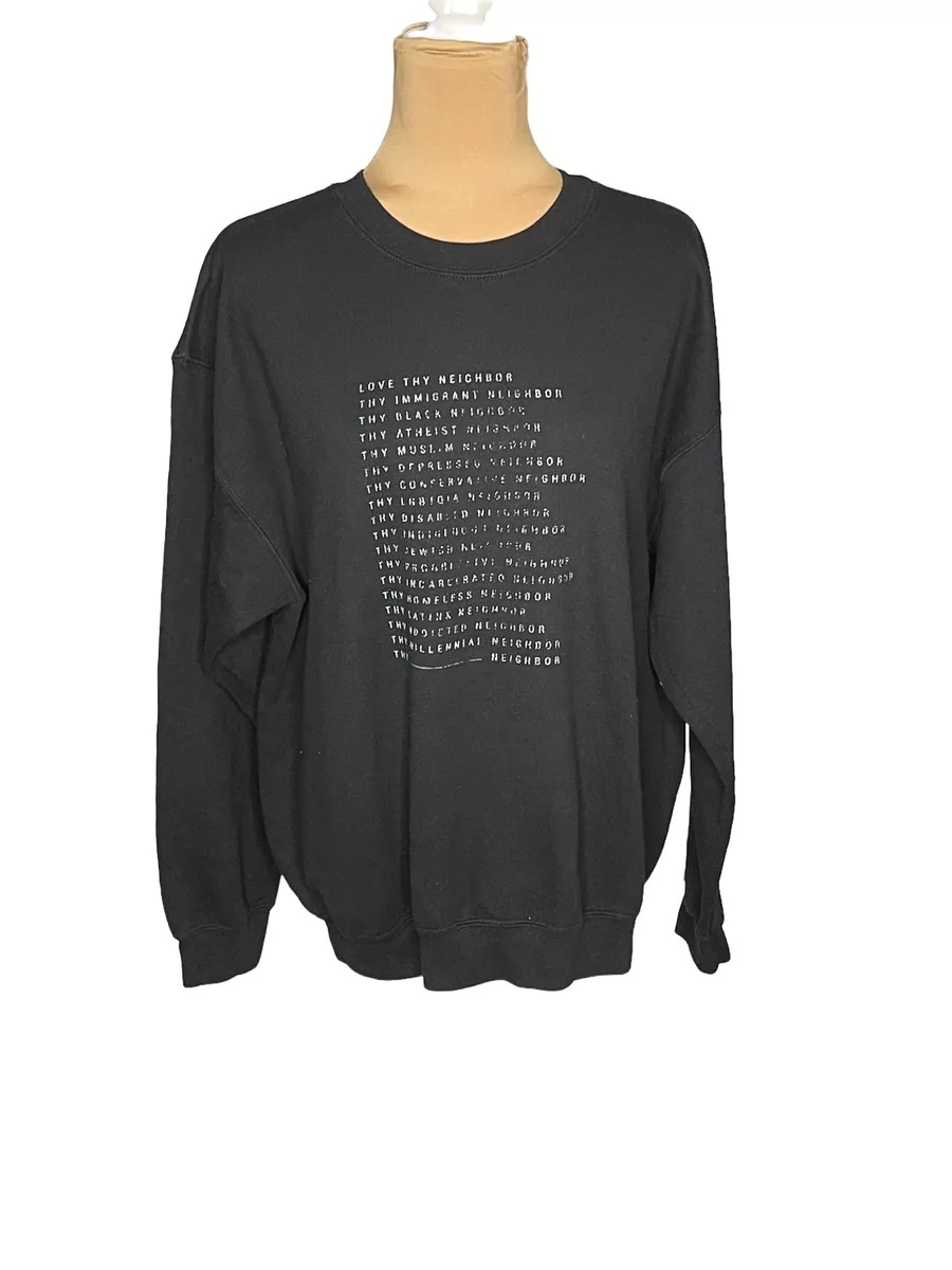 Love thy neighbor sweatshirt online