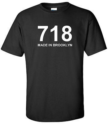 MADE IN BROOKLYN 718 T-SHIRT AREA CODE NEW YORK CITY SWAG NYC TEE SHIRT