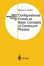 Gurtin - Configurational Forces as Basic Concepts of Continuum Physics - X555z