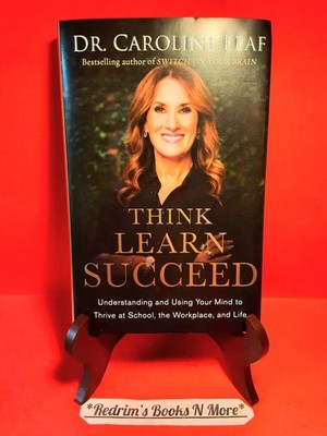 Think Learn Succeed Caroline Leaf 2018 Hardcover w/Dust Jacket VG Self-Help