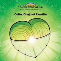 Colin, Grujo Et L'amitié La Connaissance De Soi/Aimer Et AppréCier MichèLe Rappe