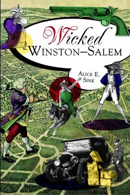 NEW The History Press Wicked Winston-Salem, NC 9781609494582 Wicked Trade Paperb