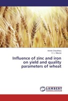 Influence Of Zinc And Iron On Yield And Quality Parameters Of Wheat C. L. Maurya