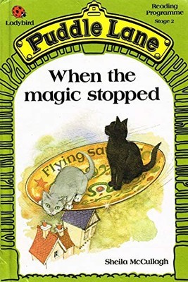 When the Magic Stopped (Puddle Lane S.) by McCullagh, Sheila K. Hardback Book
