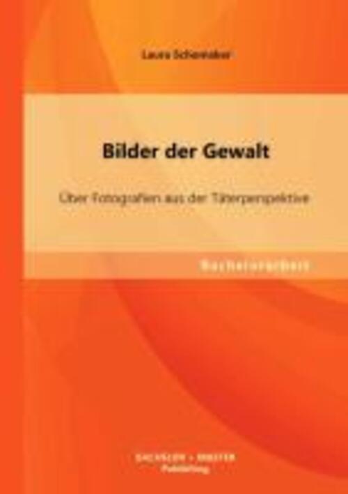 Thumbnail - Bilder Der Gewalt: Über Fotografien Aus Der Täterperspektive | Laura