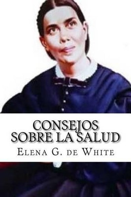Elena G De White Consejos sobre la Salud (Taschenbuch)