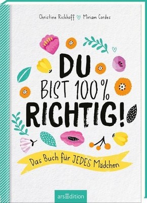 Du bist 100 % richtig! Das Buch für jedes Mädchen
