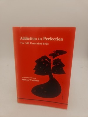 Addiction to Perfection Woodman Marion Softcover VG Condition G2