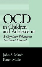 OCD in Children and Adolescents: A Cognitive-Behavioral Treatment Manual by Mar