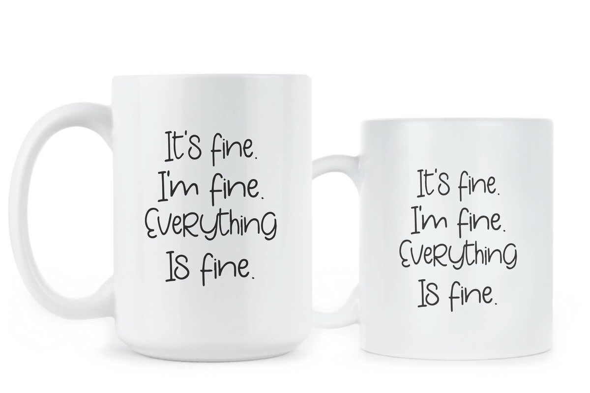 Buy Its Fine Im Fine Everything is Fine Mug Its Fine Coffee Cup Online in  India 