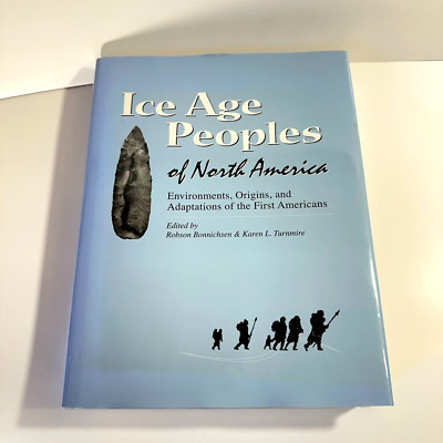 Ice Age Peoples of North America Environments Origins Adaptations 1999 Texas A&M