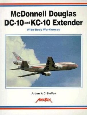 McDonnell Douglas DC-10 and KC-10 Extender (Aerofax) By Arthur S