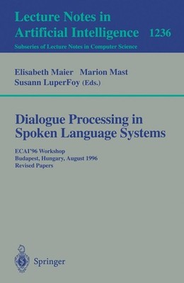 Dialogue Processing in Spoken Language Systems Elisabeth Meier