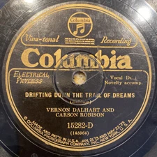 DALHART & ROBISON 78 rpm COLUMBIA 15282 DRIFTING DOWN THE TRAIL OF DREAMS 