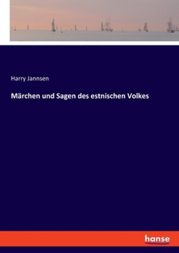 Märchen und Sagen des estnischen Volkes [German] by Harry Jannsen