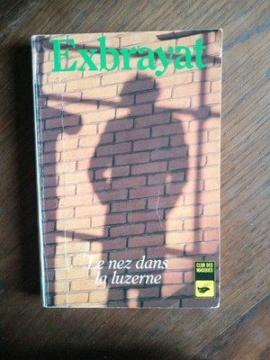 Exbrayat: Die Nase in der Luzerne / Maskenclub 1991