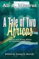 A Tale Of Two Africas ~ Ali A. Mazrui ~ 9781905068296