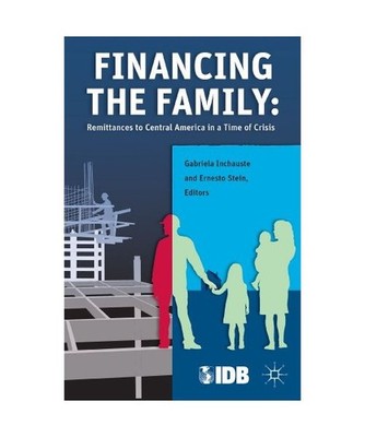 Financing the Family: Remittances to Central America in a Time of Crisis: Remitt