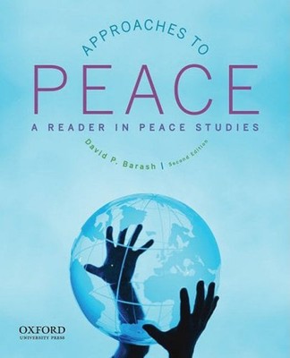Approaches to Peace : A Reader in Peace Studies Paperback David P