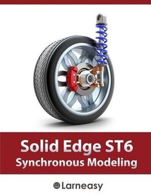 Solid Edge ST6 Synchronous Modeling by Larneasy Com (English) Paperback Book