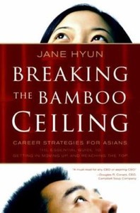 Breaking The Bamboo Ceiling Career Strategies For Asians