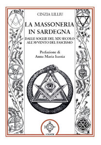 5439154 2174728 Libri Lilliu Cinzia - La Massoneria In Sardegna. Dalle Soglie De