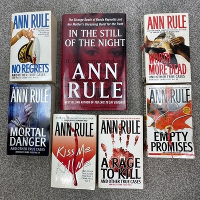 7 Ann Rule Books Hardback & 6 Paperbacks Still Of Night No Regrets Empty Promise
