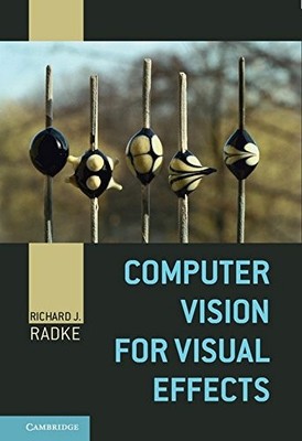 COMPUTER VISION FOR VISUAL EFFECTS By Richard J. Radke - Hardcover **BRAND NEW**