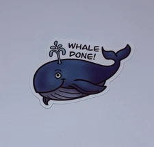 Cute Animal Sticker “Whale Done” Inspirational Kids Journal Decal Funny Art Tc9