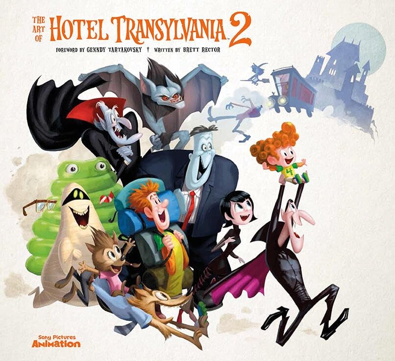 The Art of Hotel Transylvania 2: The Official Behind-The-Scenes Companion to the