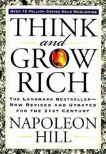 Think and Grow Rich: The Landmark Bestseller Now Revised and Updated for the...