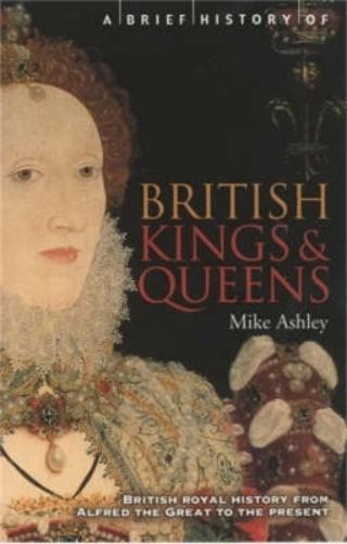 Mike Ashley A Brief History of British Kings & Queens (Tascabile)