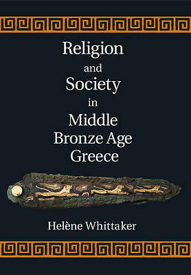 Religion and Society in Middle Bronze Age Greece Whittaker Hardback