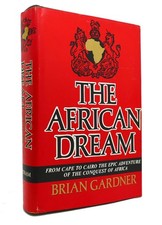 Brian Gardner THE AFRICAN DREAM  1st Edition 1st Printing