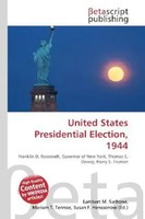 Lambert M. Surhone (U. A.) | United States Presidential Election, 1944 | Buch
