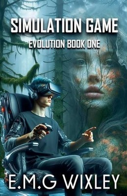 Simulation Game (Book One in the Evolution) -  NEW E M G Wixley 2019-10-16