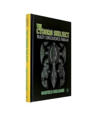 The Cyborg Subject: Reality, Consciousness, Parallax: Reality, Consciousness, Pa