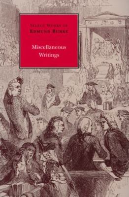Miscellaneous Writings : Select Works of Edmund Burke, Paperback by Burke, Ed...