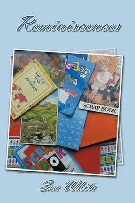 Sue White | Reminiscences | Taschenbuch | Englisch (2010) | AuthorHouse UK