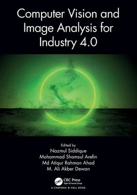 Computer Vision and Image Analysis for Industry 4.0 | Nazmul Siddique (u. a.)