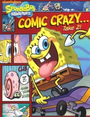 SpongeBob: Comic Crazy... Take 2! (SpongeBob SquarePan by Nickelodeon 1847389708